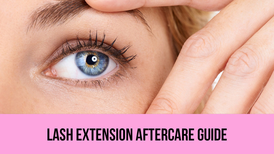 Lash Extension Aftercare Guide