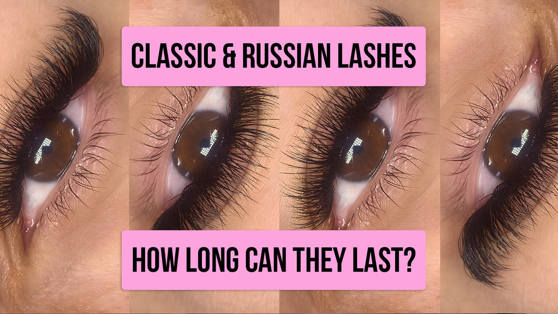 How long do Classic & Russian Lashes Last? How To Extend Their Life